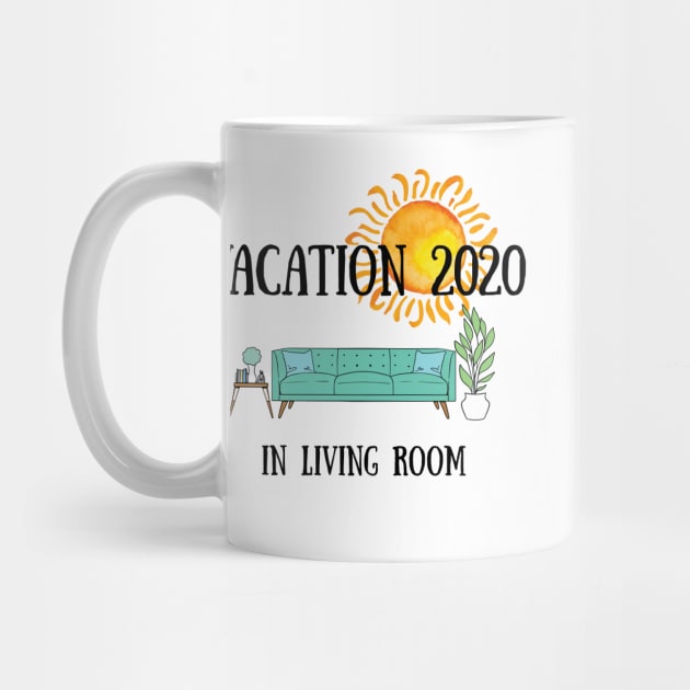 vacation Quarantine vacation in living room 2020 by GraphicTeeArt